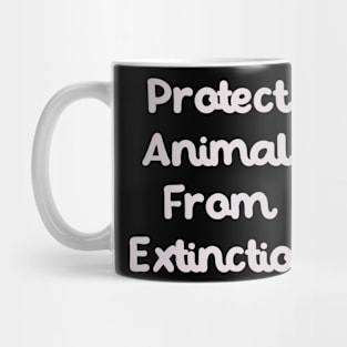 Protect Animals From Extinction Mug